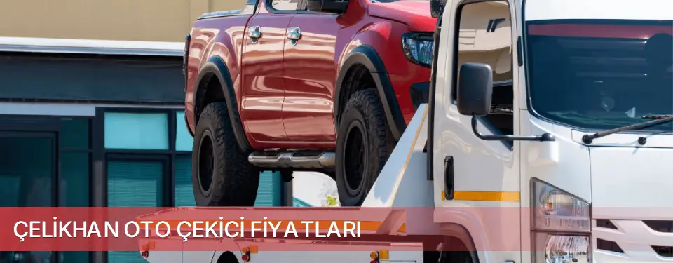 Çelikhan İlçemi Oto Çekici Fiyatları