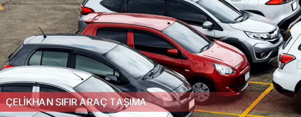 Çelikhan İlçemi Sıfır Araç Taşıma